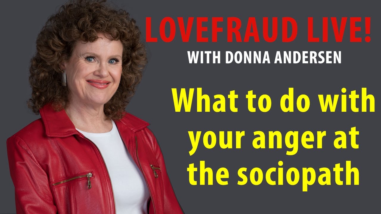 What to do with your anger at the sociopath