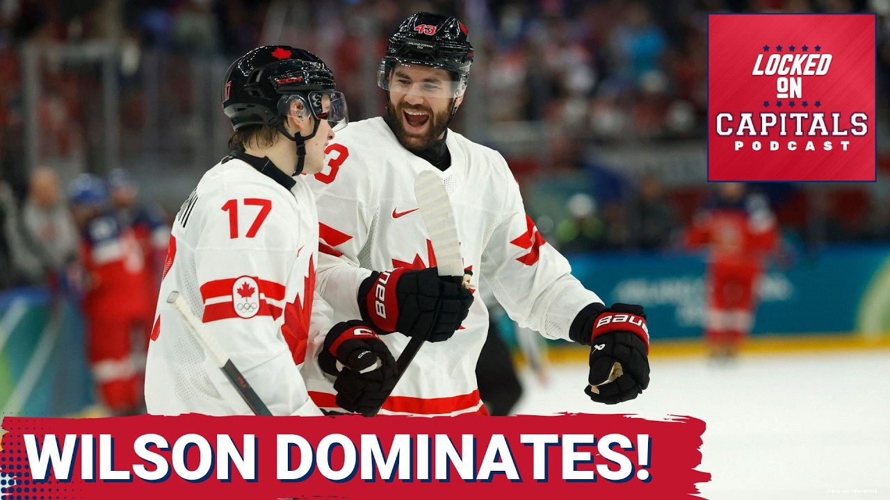 IMPACT: Why Tom Wilson Gives Team Canada the EDGE—Washington Capitals STAR Shakes Up Olympics