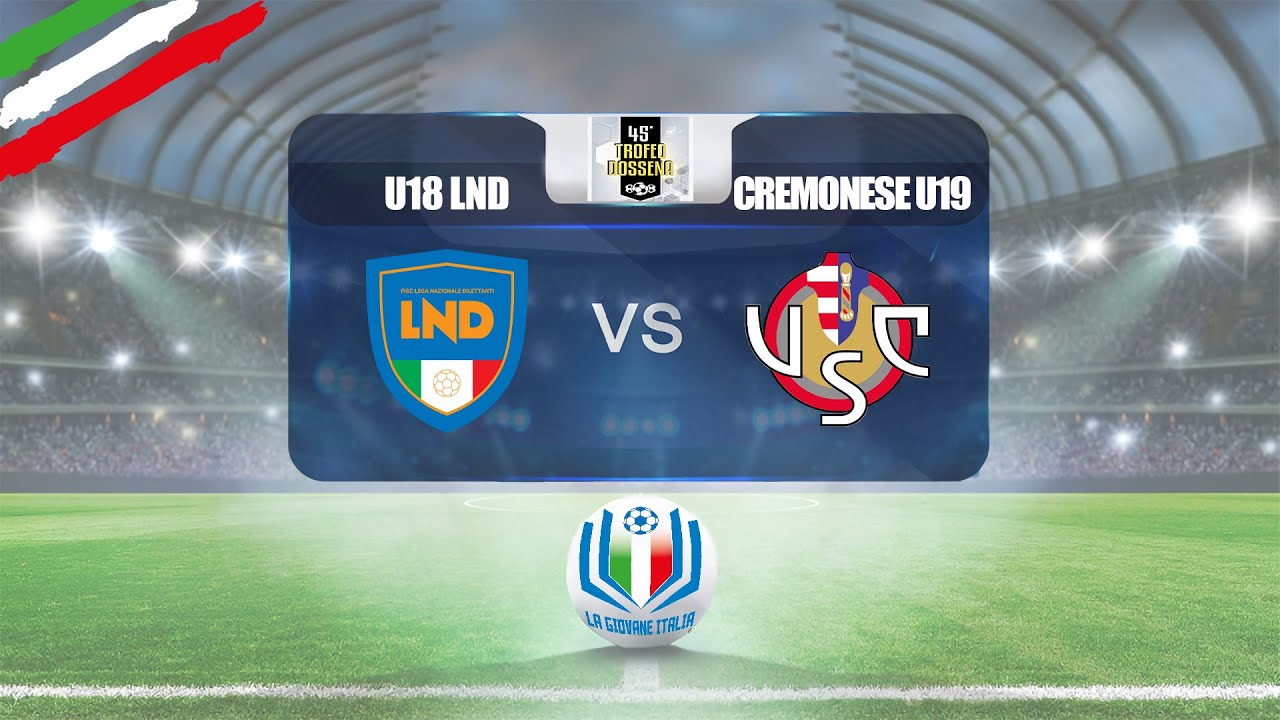 Highlights Rappresentativa LND U18-Cremonese, 2ª giornata Trofeo Dossena