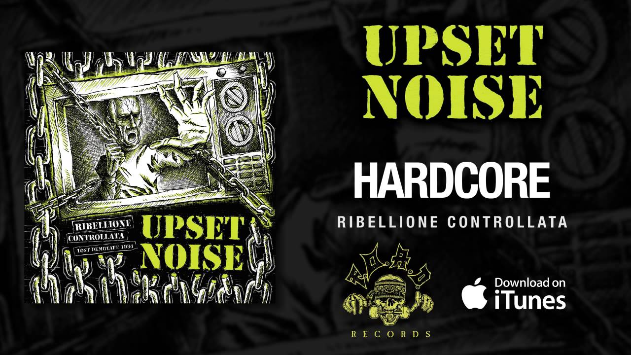 Upset Noise - Hardcore