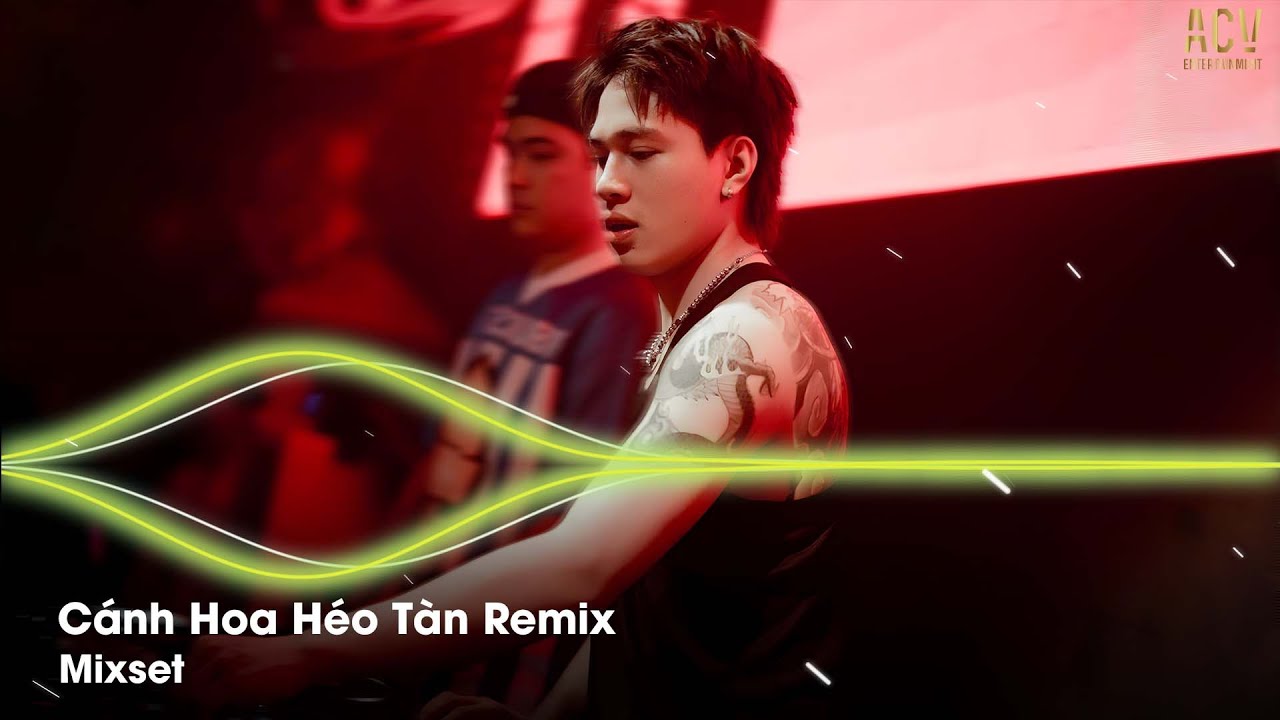 Cánh  Hoa Héo Tàn Remix | Giống Như Một Vở Kịch Buồn Anh Diễn Trọn Cả Hai Vai | Vội Vàng Yêu Làm Gì