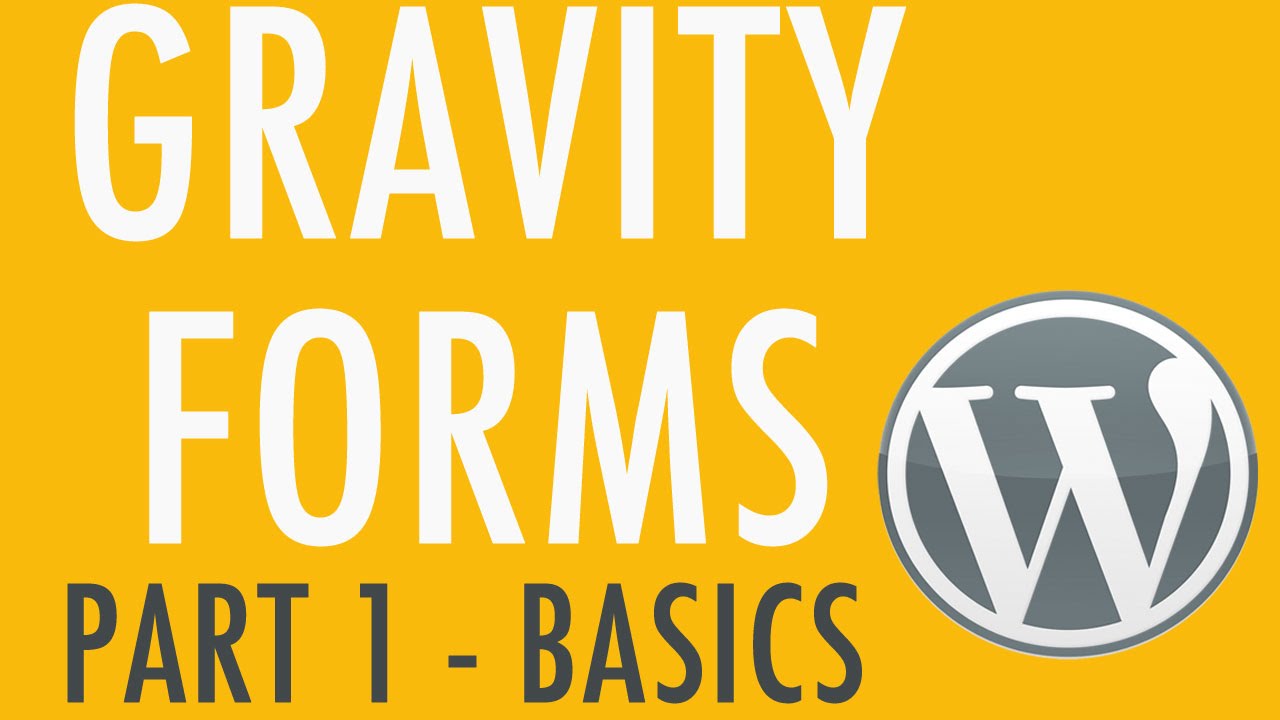 The Basics of Gravity Forms - Part 1