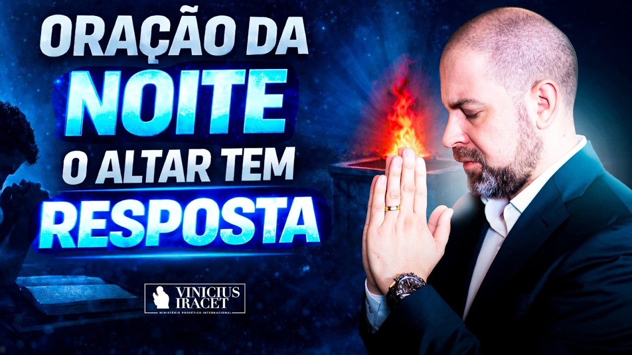 ORAÇÃO DA NOITE 9 DE MARÇO - O ALTAR TEM RESPOSTA - SALMO 26 - PROSPERIDADE E DIREÇÃO