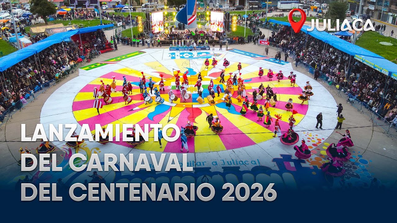 🔴#Retransmisión | LANZAMIENTO DEL CARNAVAL DEL CENTENARIO JULIACA 2026