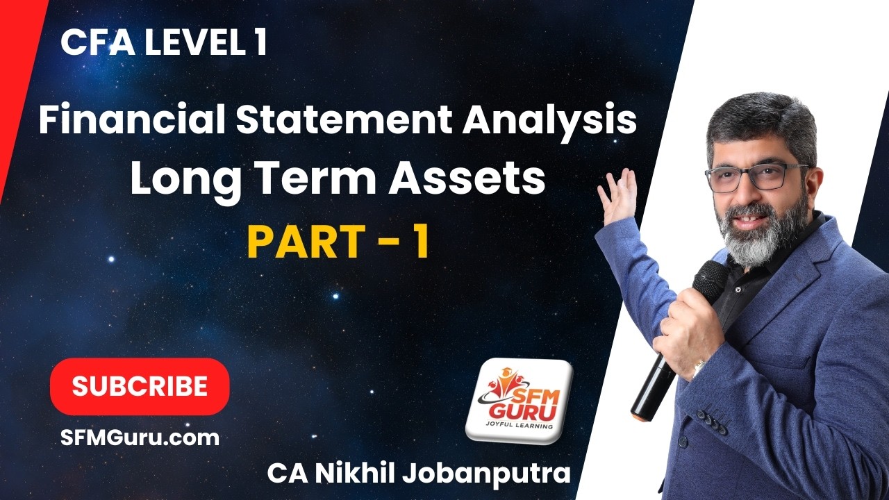 CFA Level 1 Financial Statement Analysis (FSA) – Long Term Assets | Property, Plant and Equipment