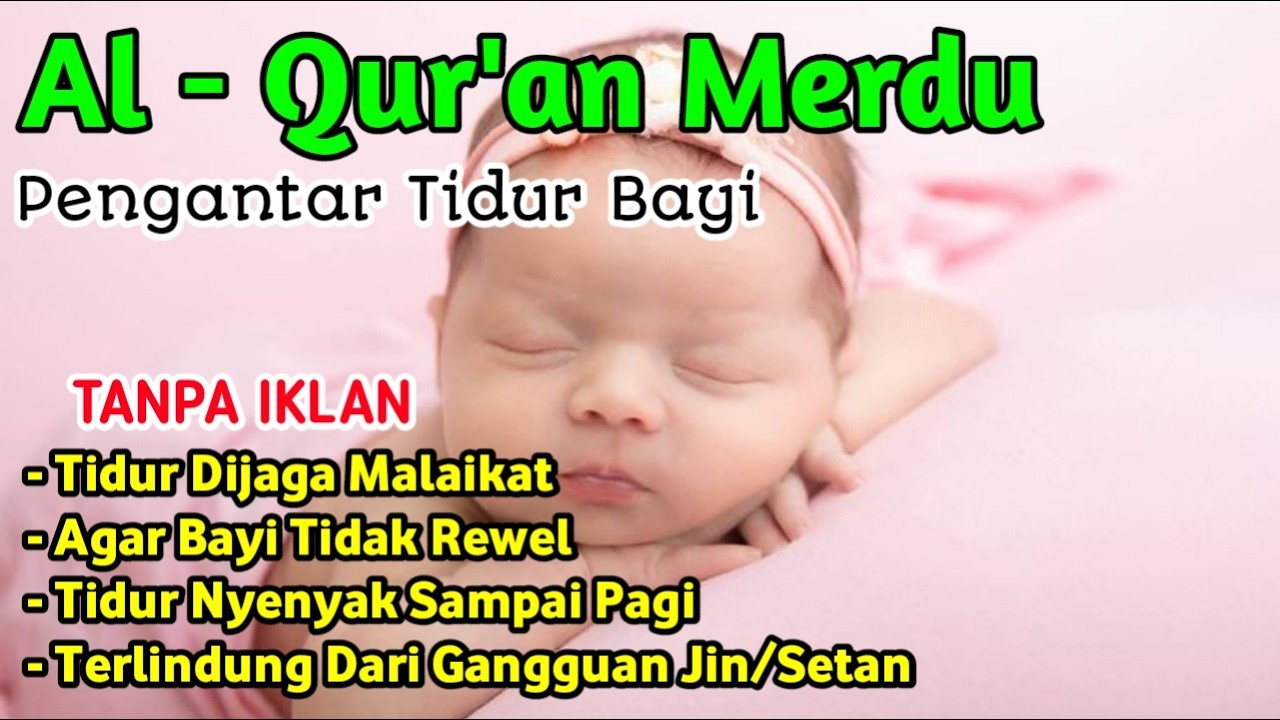 Al Qur'an Pengantar Tidur Bayi,Ruqyah Bayi Susah Tidur Dan Rewel