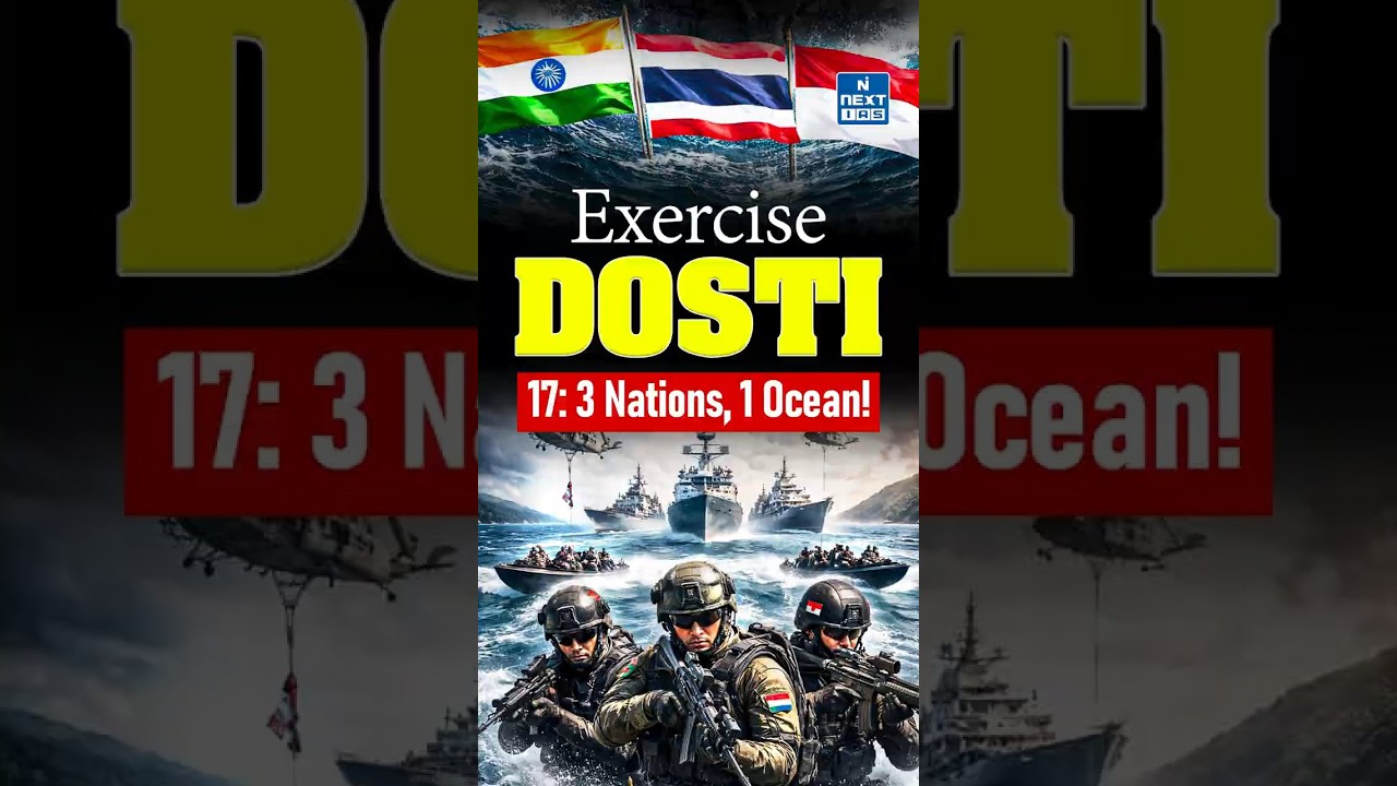 Exercise DOSTI 17: Strengthening Maritime Security in the Indian Ocean | UPSC | NEXT IAS