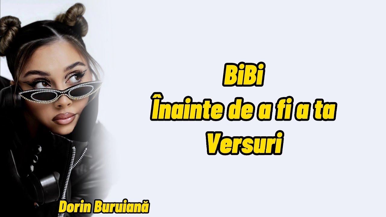 BiBi - Înainte de a fi a ta (Versuri/Lyrics Video)