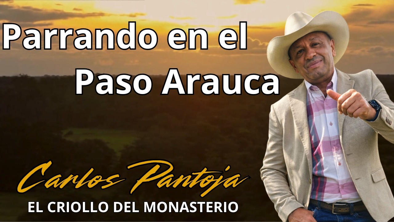 Parrando en el Paso Arauca - Carlos Pantoja #llanera #joropo #criollo