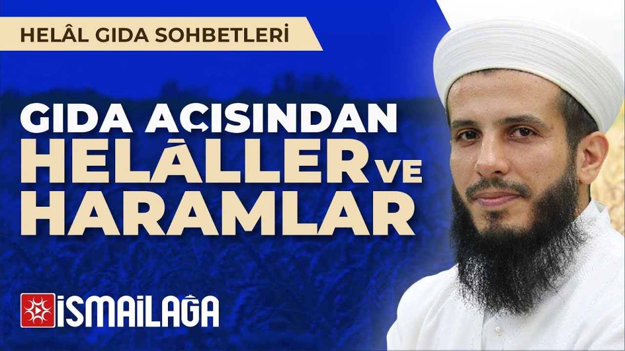 Helal Gıda 7: Gıda Açısından Helaller ve Haramlar - Mustafa Meral Hoca Efendi