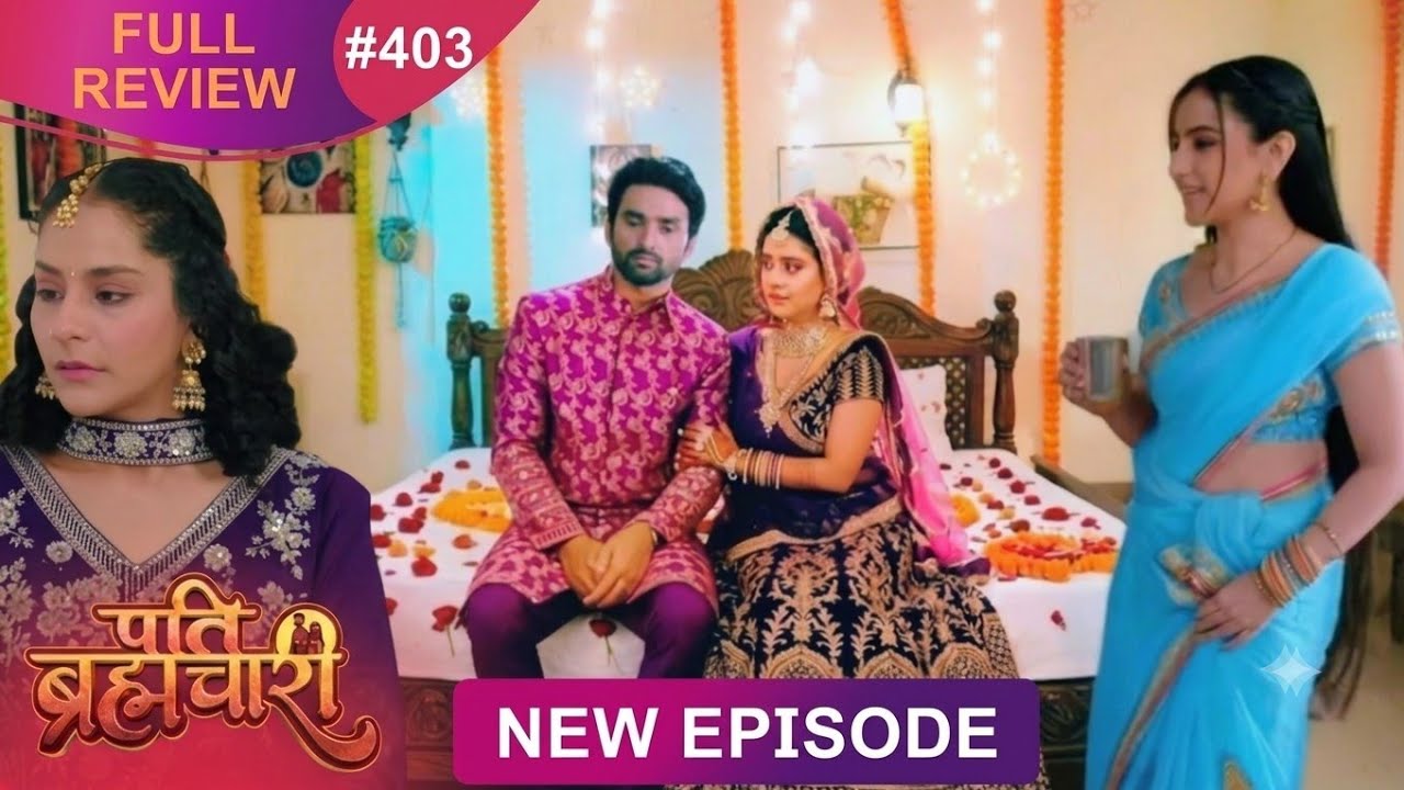 Pati Brahmachari | Episode 403 Review | Bunty stops Kaveya from coming close | 30 Aug 2026