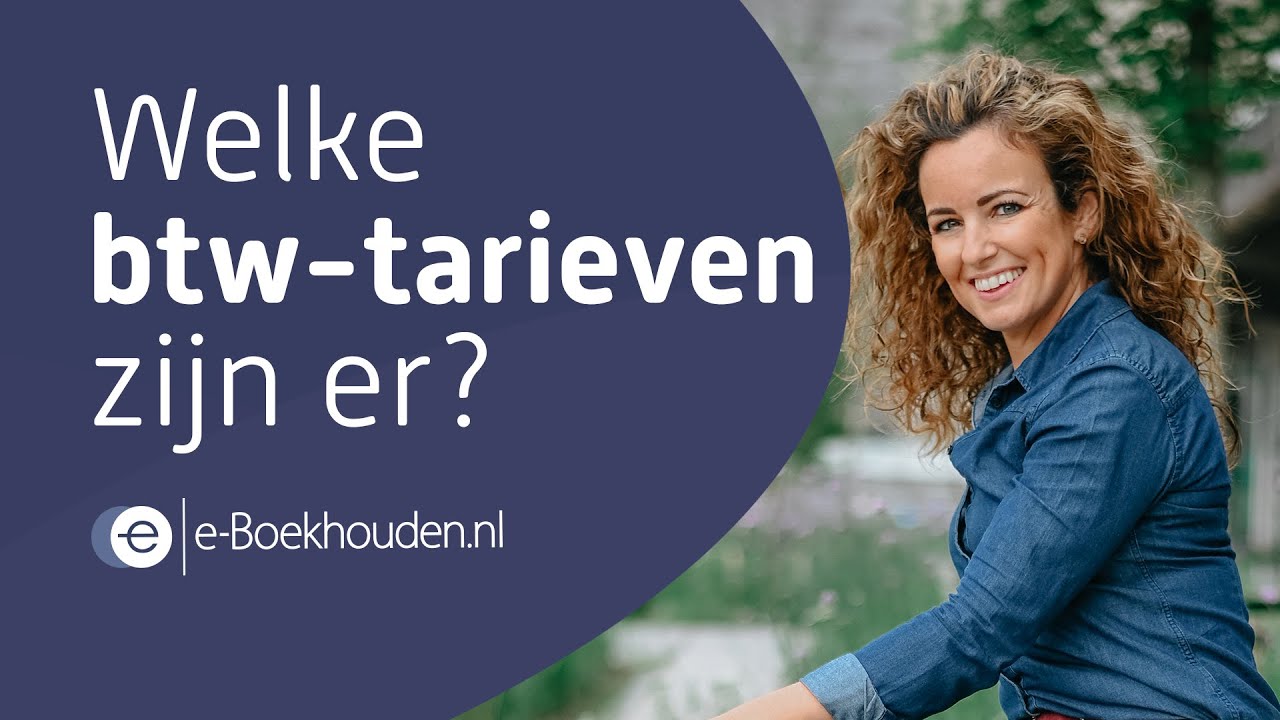 Welke btw-tarieven zijn er?