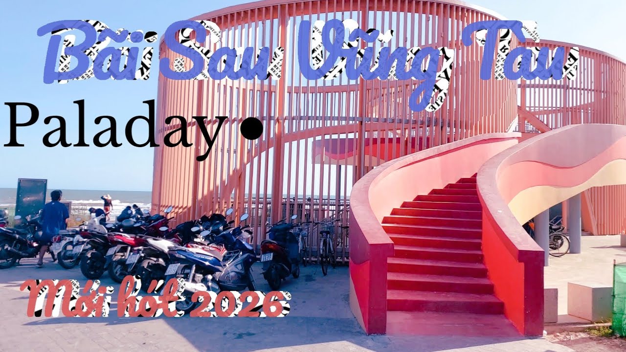 Du lich bãi Sau Vũng Tàu Paladay mới hót  nhất  2026