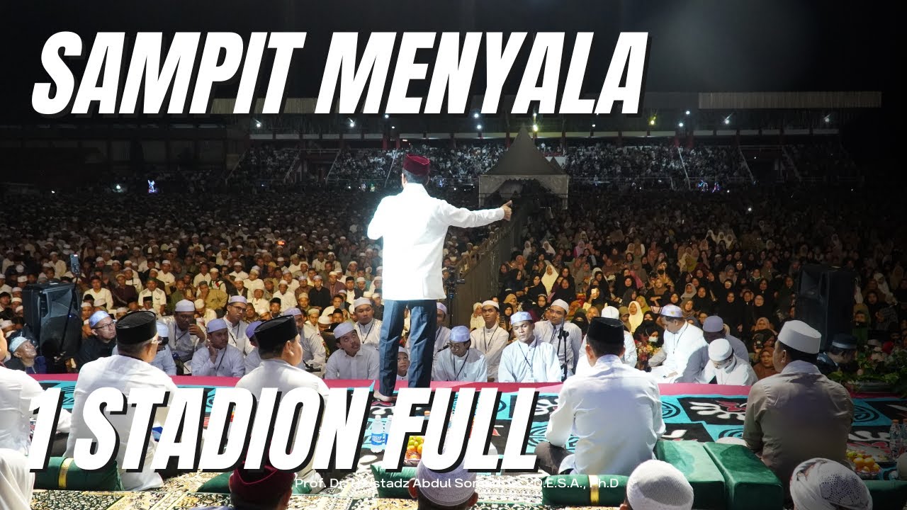 MENYALA SAMPITKU, 1 STADION FULL ACARA UAS TABLIGH AKBAR