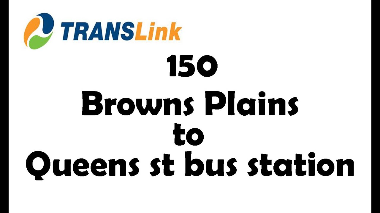 Brisbane City Bus... 150 Browns Plains to Queen st Bus station