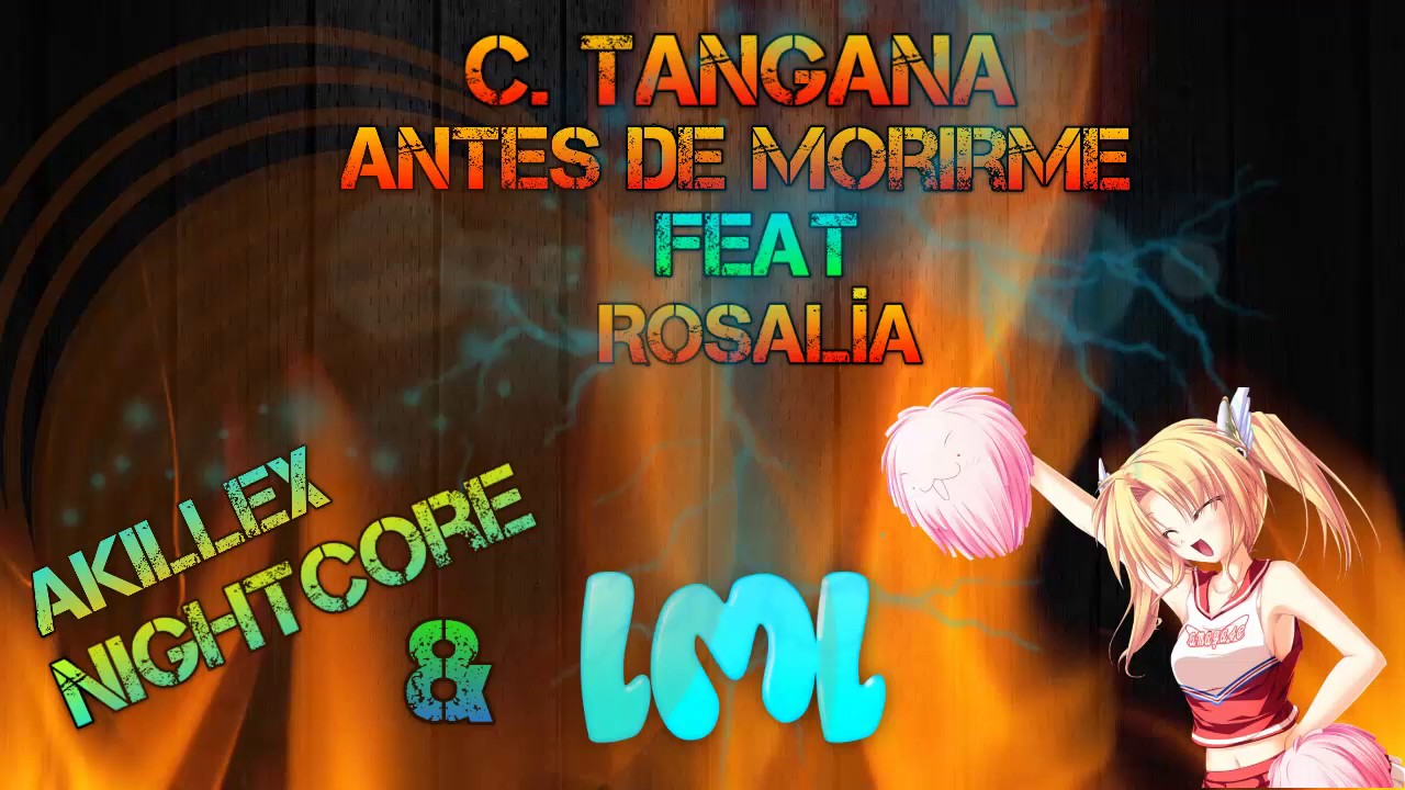 C. Tangana - Antes de morirme feat. Rosalía-Nightcore
