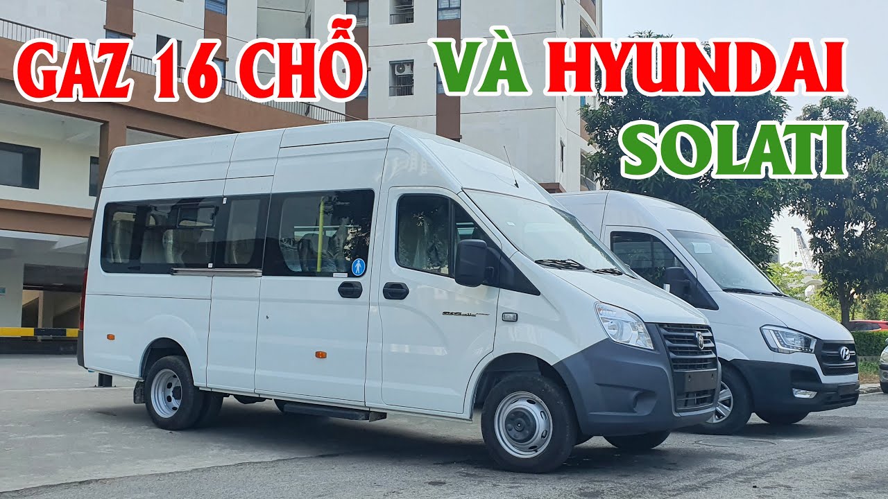 SO SÁNH XE  HYUNDAI SOLATI VÀ XE KHÁCH GAZ 16 CHỖ