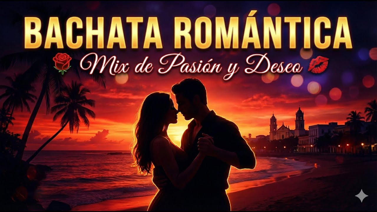Bachata Sensual 2026 💋 Para Bailar Pegadito | Mix de Pasión y Deseo (Románticas)