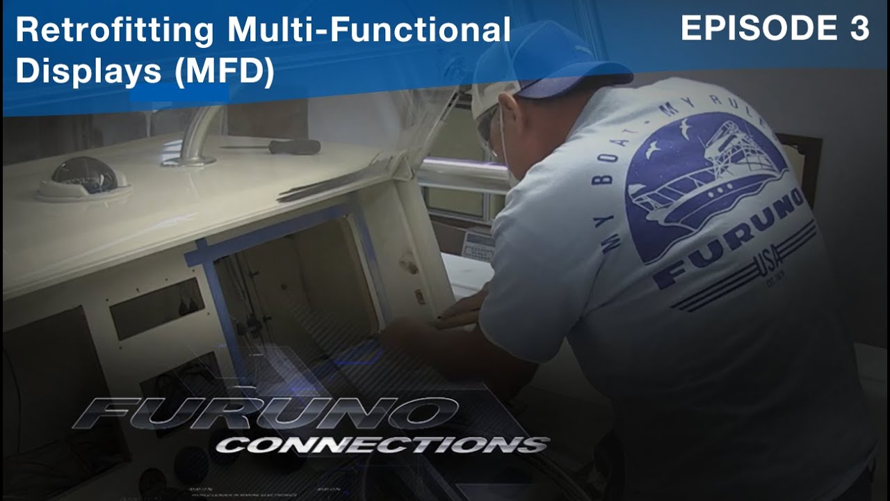 Furuno Connections - Episode 3 - Retrofitting Multi Function Displays (MFD's)