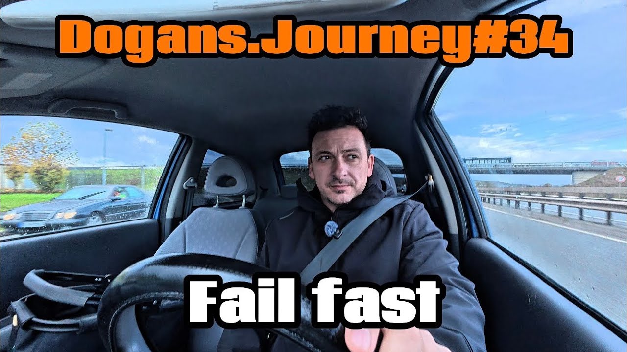 Dogans.Journey#34 | Fail fast