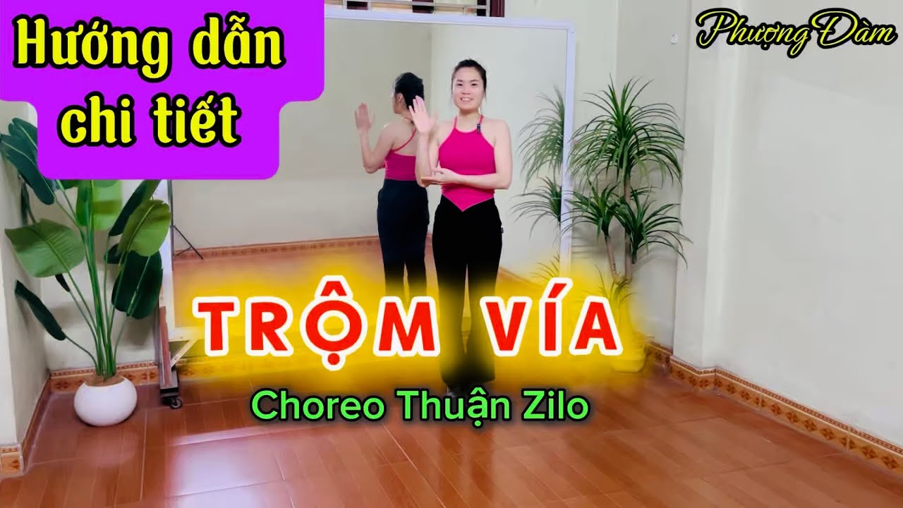 Hướng dẫn chi tiết/ TRỘM VÍA / dance fitness/ Choreo Thuận Zilo 