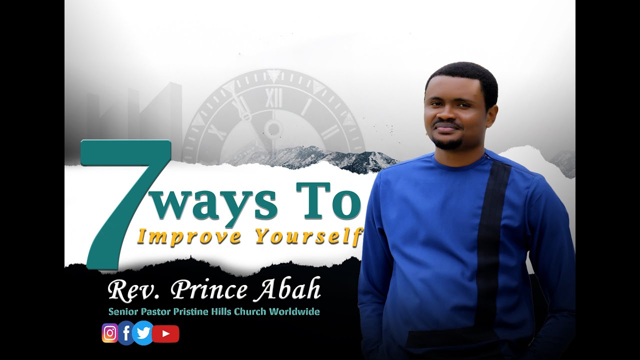 7 THINGS TO DO TO IMPROVE YOURSELF - Rev prince Abah