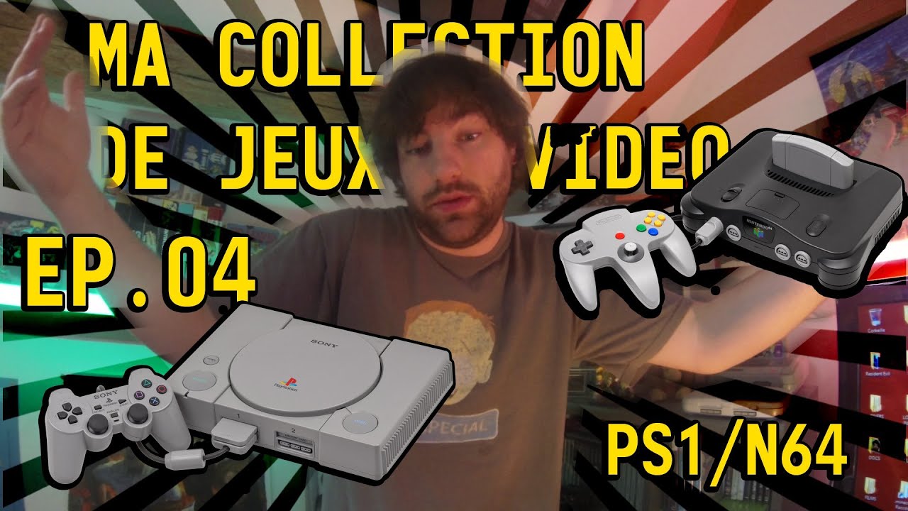 Ma Collection de Jeux Vidéo EP.04 (PS1/N64)