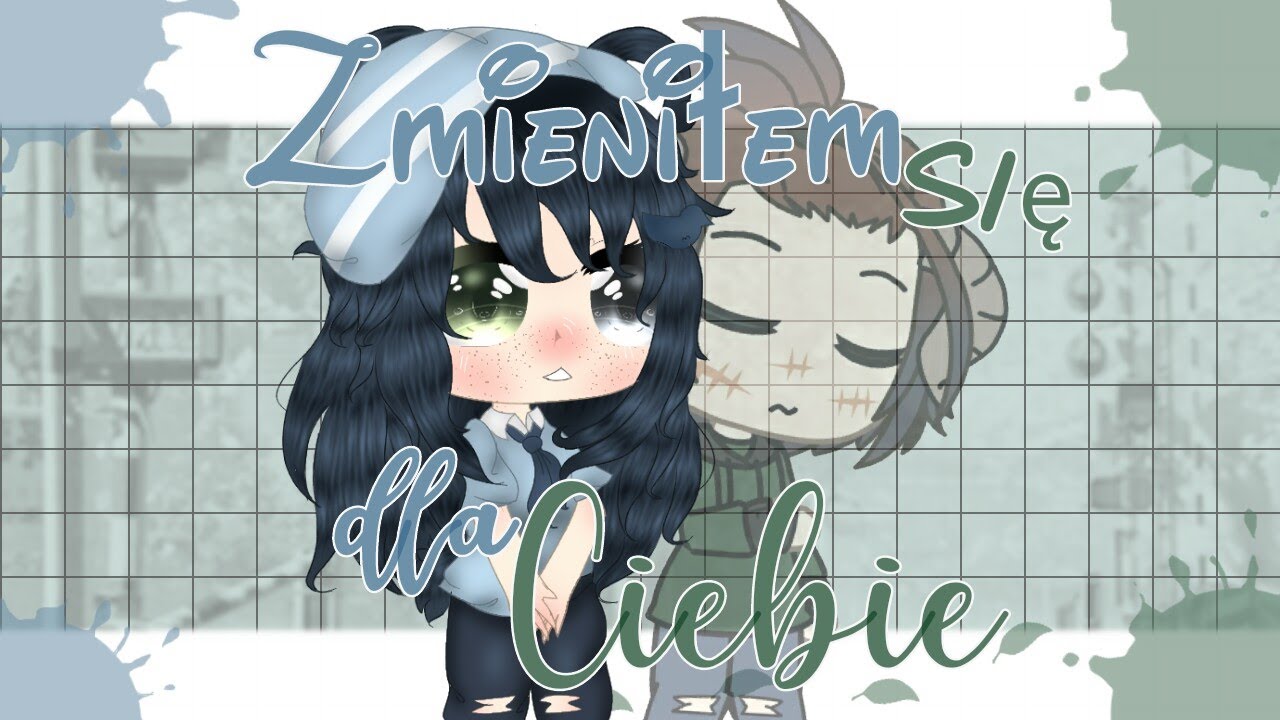 🌿Zmieniłem się dla Ciebie🌿Mini Movie PL🌿Gacha Life🌿