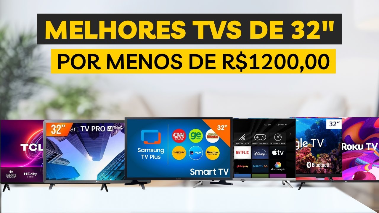 MELHORES TVS DE 32 POR MENOS DE R$1200,00