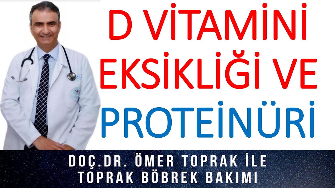 D VİTAMİNİ EKSİKLİĞİNE DİKKAT!  BÖBREKLERDEN PROTEİN KAYBI YAPABİLİR