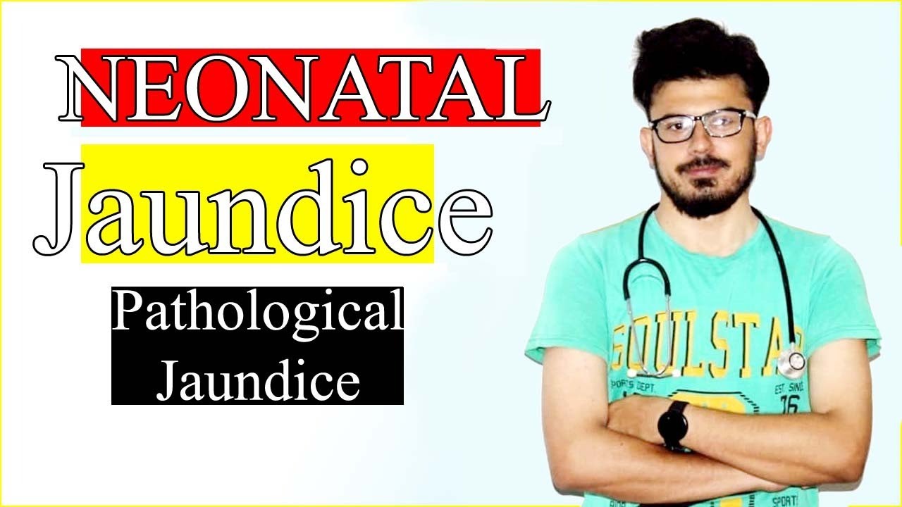 Neonatal Jaundice | Pathological Jaundice