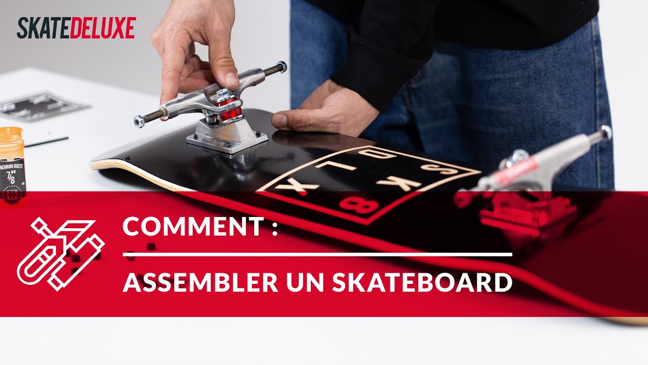 Comment assembler votre skateboard | Montage d’un skateboard