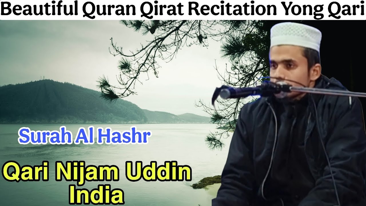Surah Al Hashr Qirat, Qari Nijam Uddin India 