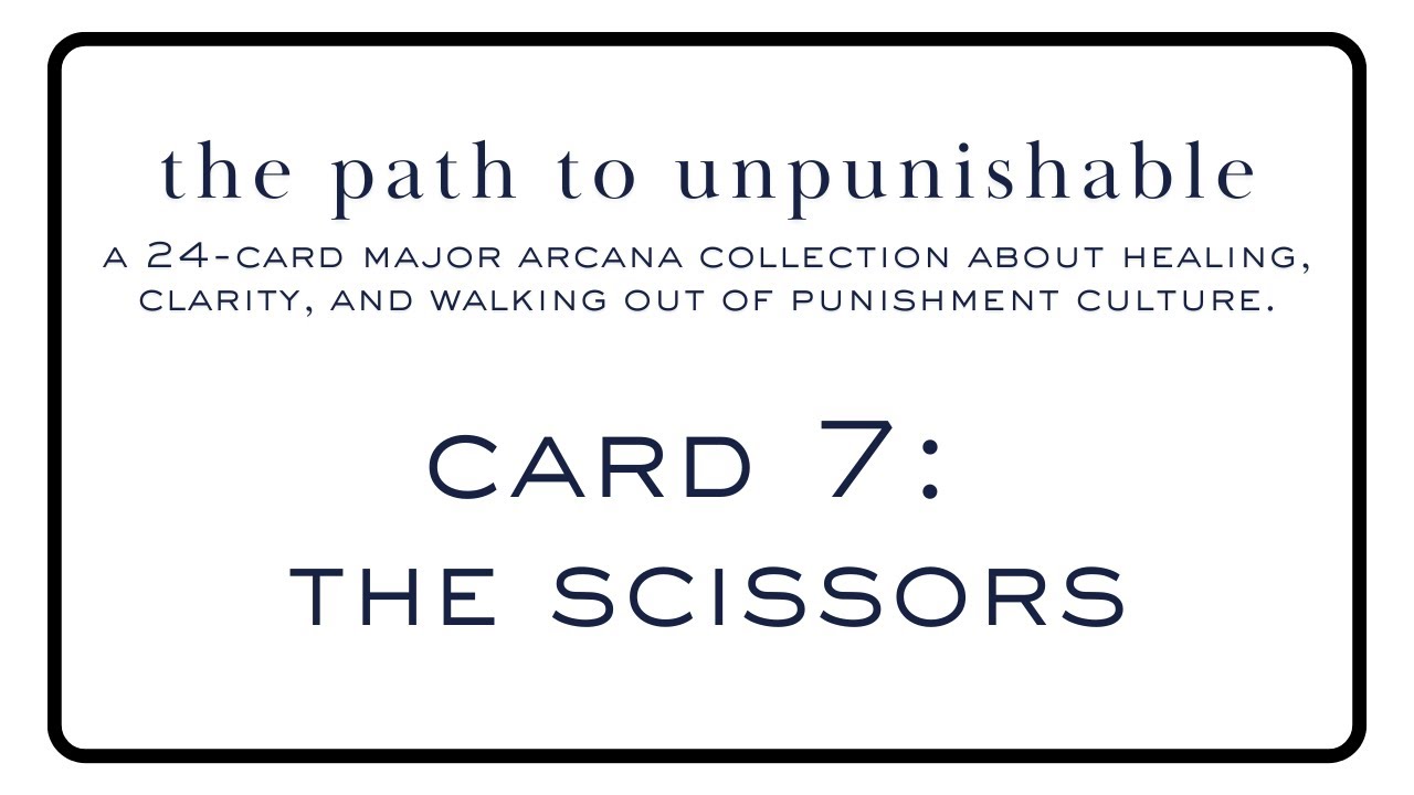 The Path to Unpunishable, Card 7: The Scissors