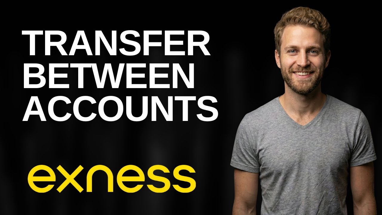 How To Transfer Funds Between Exness Accounts (Easy Guide)