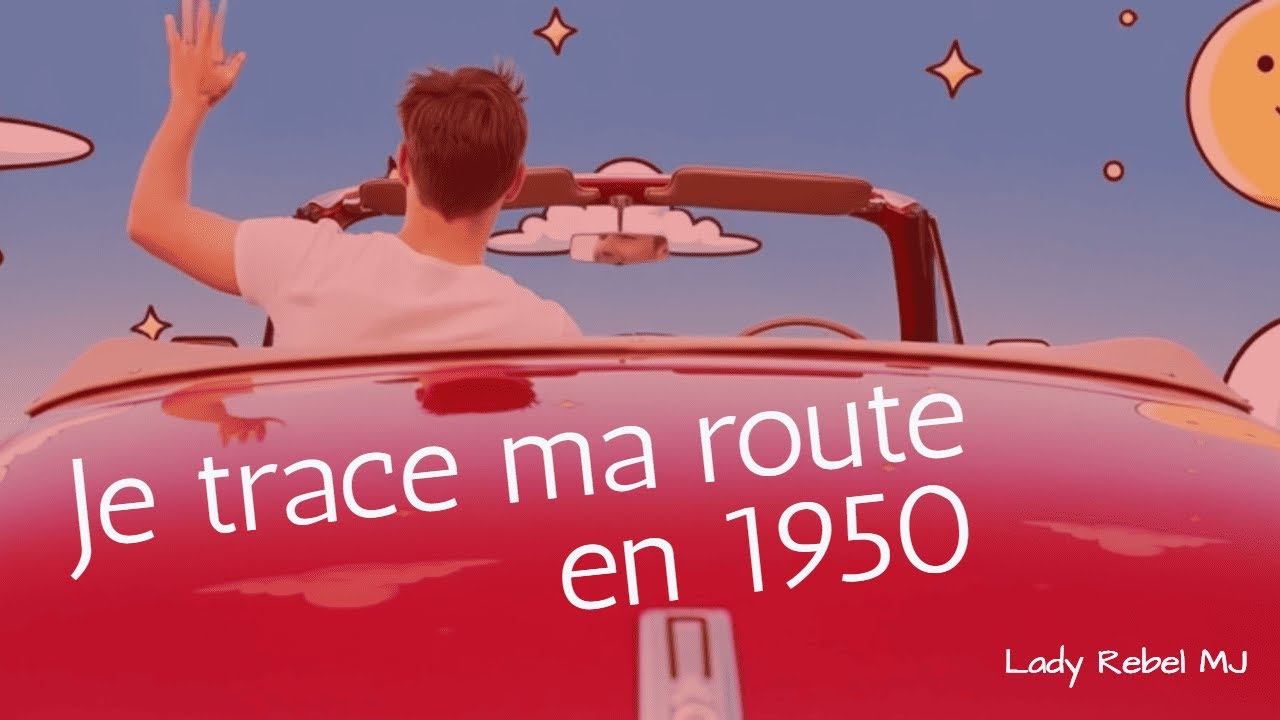 Je trace ma route en 1950