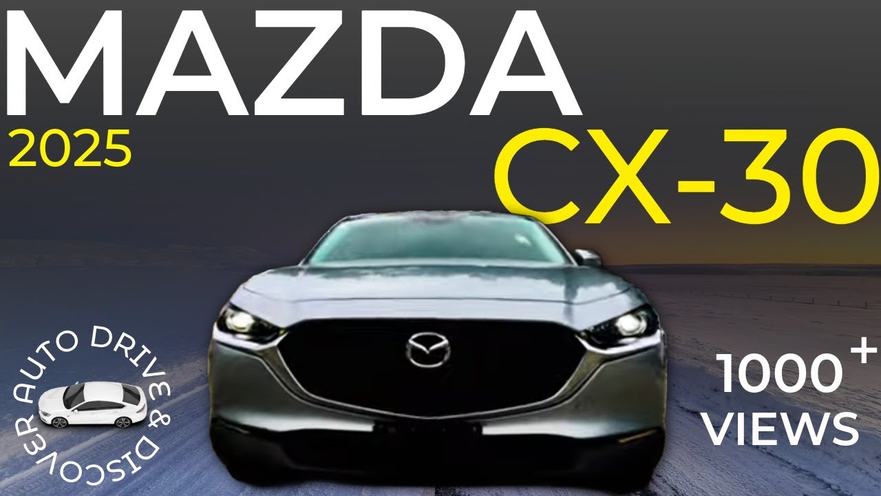 2025 Mazda CX-30: Stylish, Sporty, and Smart – A Deep Dive Review!