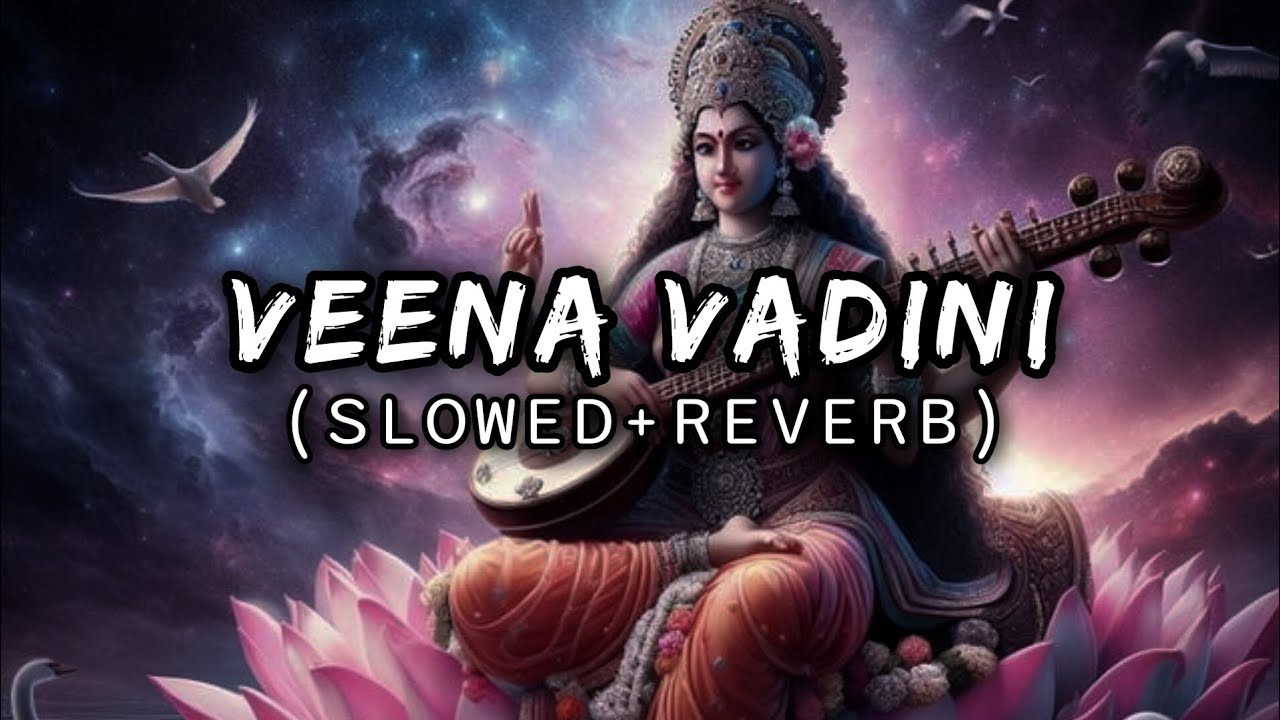 Veena Vadini (Slowed & Reverb) //  Lofi Song 🎶 // Saraswati Puja Special // By Lofi Editor Animesh