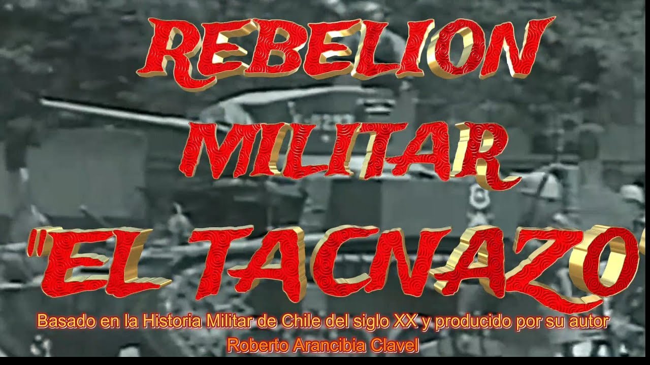 REBELION MILITAR (1969)El Tacnazo ep.  34 Historia Militar de Chile del Siglo XX