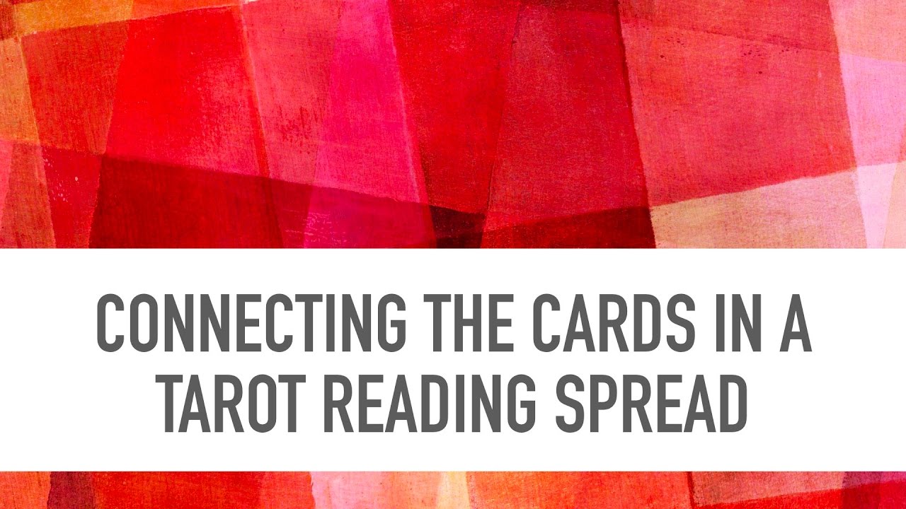 Connecting the Cards in a Tarot Reading Spread