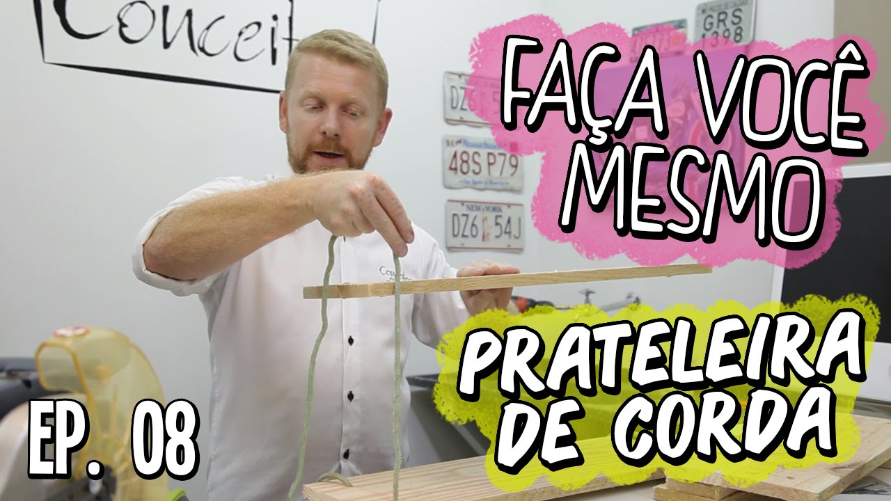 PRATELEIRA DE CORDA | FAÇA VOCÊ MESMO | CASA CONCEITOS | EP. 08