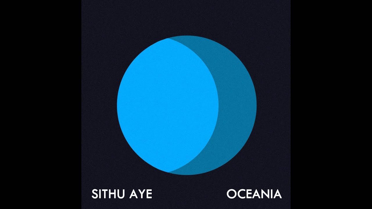Sithu Aye - Oceania [NEW SINGLE]