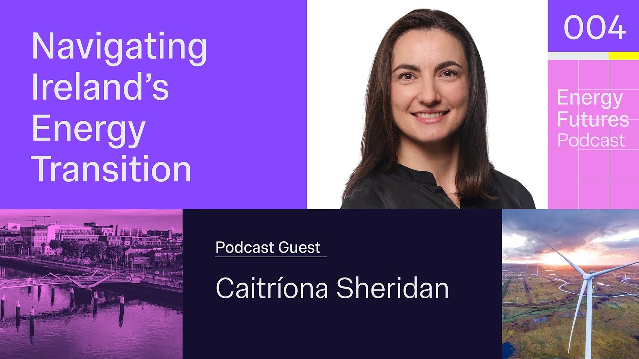 Navigating Ireland’s Energy Transition | Ep4: Caitríona Sheridan