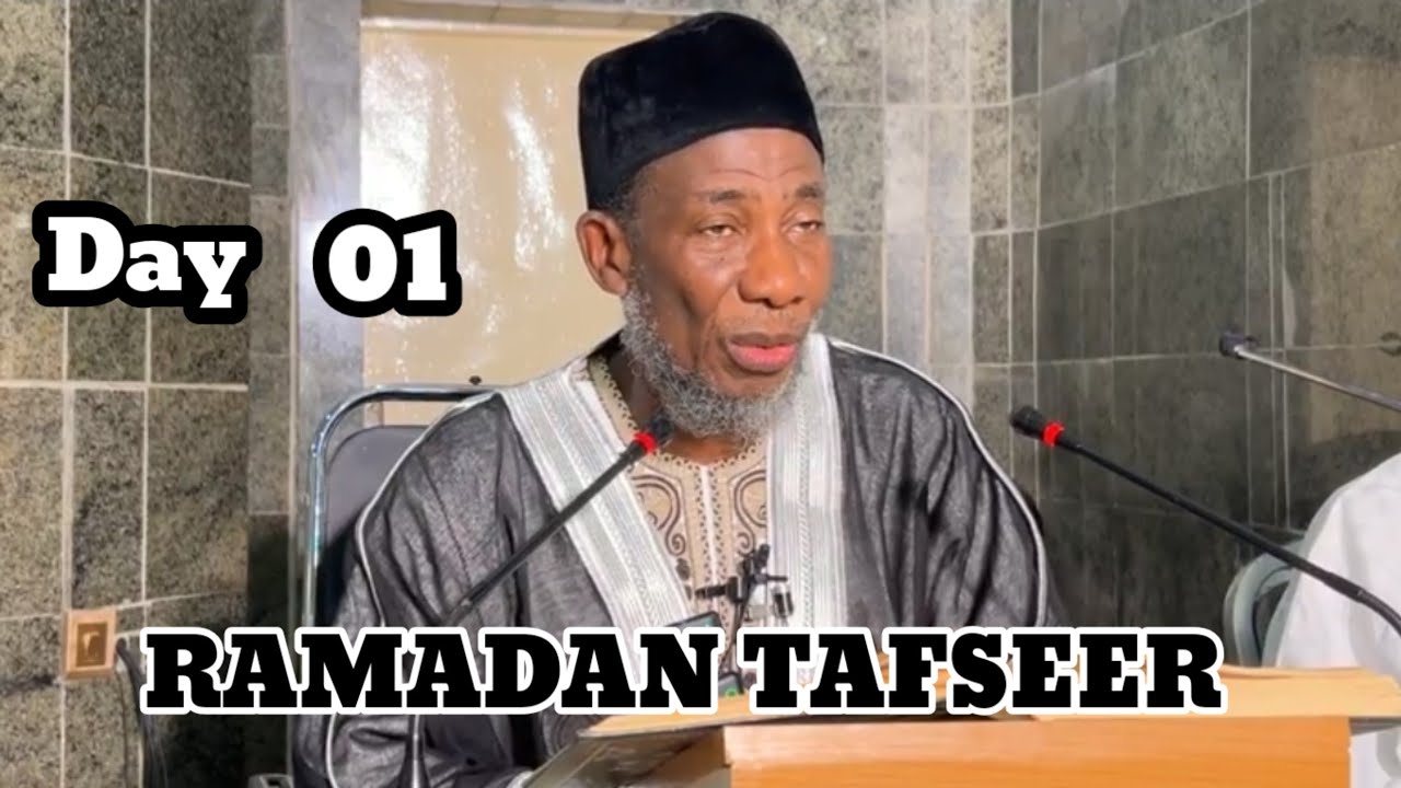 Ramadan Tafseer Day 001  Sheikh Muhammad Bin Uthman Kano[ Hafizahullah ]
