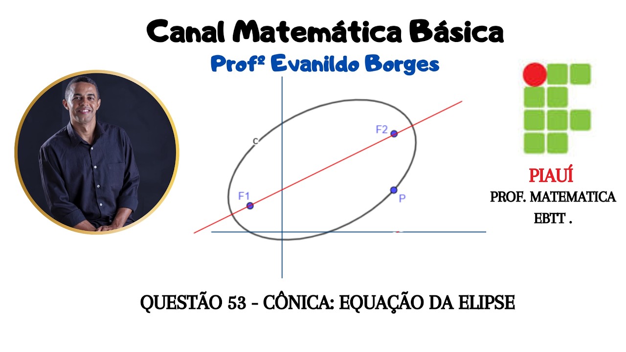 IFPI - Questão 53: Cônica - Elipse - (Prof. de Matemática EBTT).