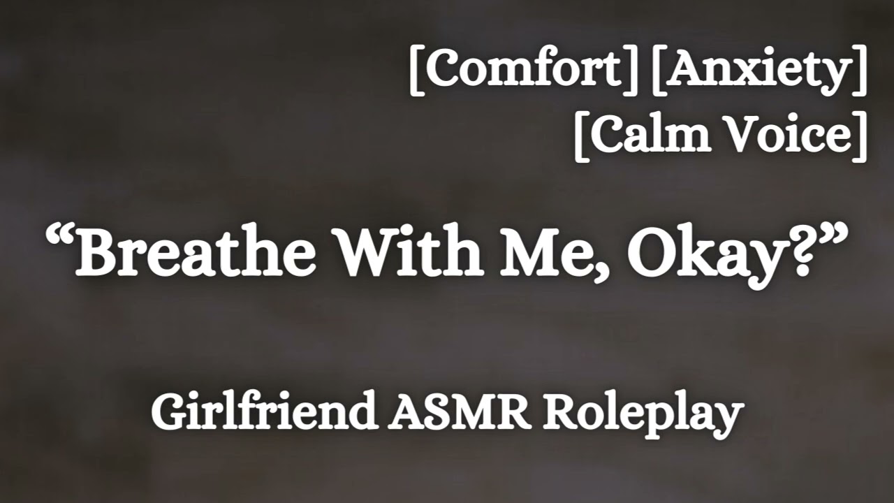 Calming You Down From An Anxiety Attack [F4A] [Comfort] [Calm] [Girlfriend ASMR Roleplay]
