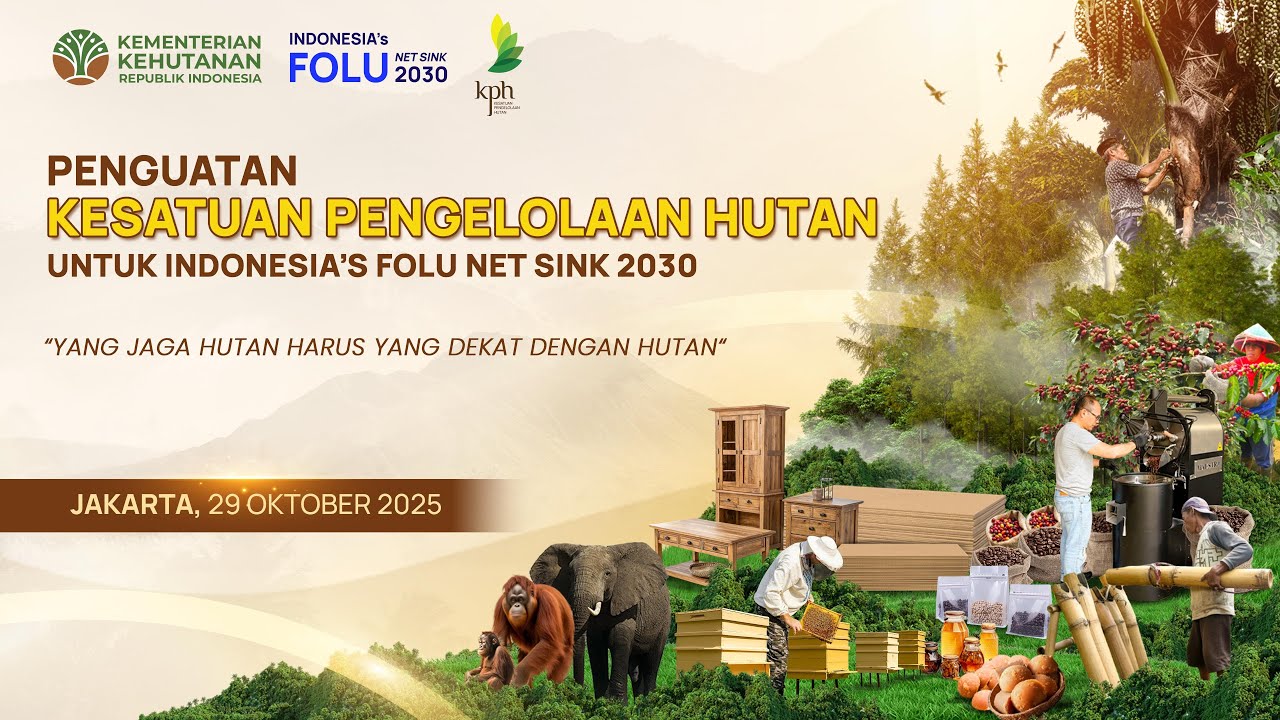 PENGUATAN KESATUAN PENGELOLAAN HUTAN UNTUK INDONESIA'S FOLU NET SINK 2030