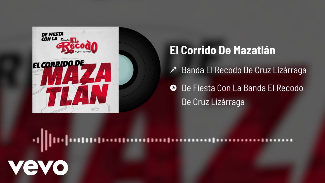 Banda El Recodo De Cruz Liz&aacute;rraga - El Corrido De Mazatl&aacute;n (Audio)