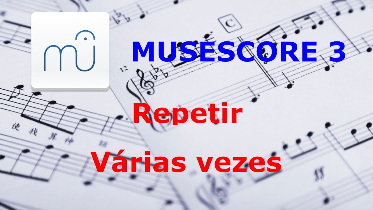 Musescore: Como repetir mais de uma vez o mesmo trecho