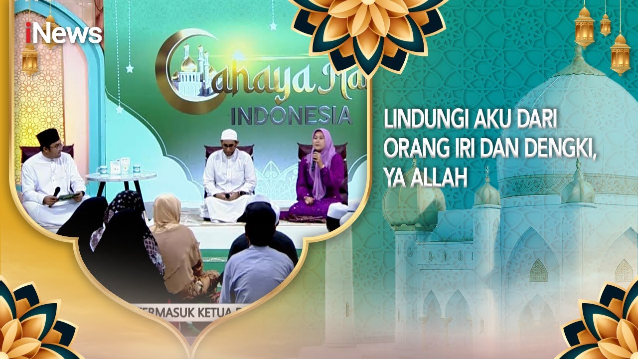 Lindungi Aku Dari Orang Iri Dan Dengki, Ya Allah | FULL CHI (08/02)